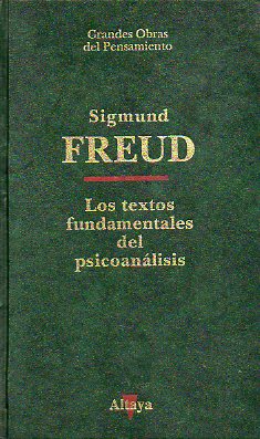 LOS TEXTOS FUNDAMENTALES DEL PSICOANLISIS. Seleccin de Anna Freud.