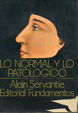 LO NORMAL Y LO PATOLGICO. Introduccin a la Antropologa Psiquitrica.