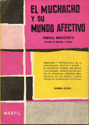 EL MUCHACHO Y SU MUNDO AFECTIVO. Formacin y deformacin de la personalidad afectiva y moral. 2 ed.