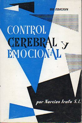 CONTROL CEREBRAL Y EMOCIONAL. Manual prctico de salud y felicidad. 80 ed.