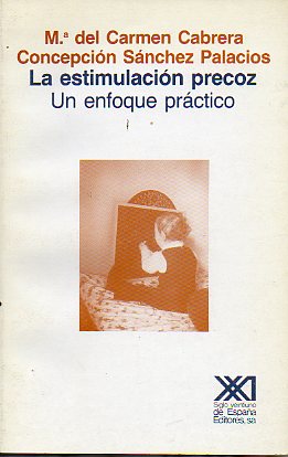 LA ESTIMULACIN PRECOZ. Un enfoque prctico. 6 ed.