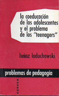 LA COEDUCACIN DE LOS ADOLESCENTES Y EL PROBLEMA DE LOS TEENAGERS.