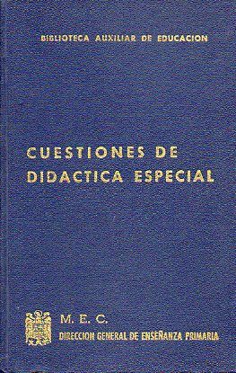 CUESTIONES DE DIDCTICA ESPECIAL. Edicin Especial para el Ministerio de Educacin y Ciencia.