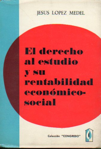 EL DERECHO AL ESTUDIO Y SU RENTABILIDAD ECONMICO-SOCIAL.
