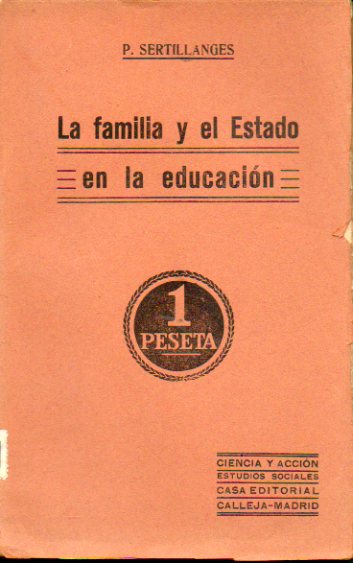 LA FAMILIA Y EL ESTADO EN LA EDUCACIN. Versin castellana, prlogo y notas de Jenaro Gonzlez Carreo.