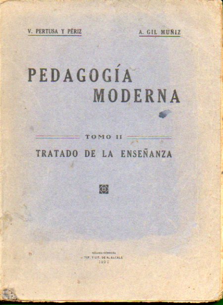 PEDAGOGA MODERNA. Tomo II. TRATADO DE LA ENSEANZA. 7 edicin.