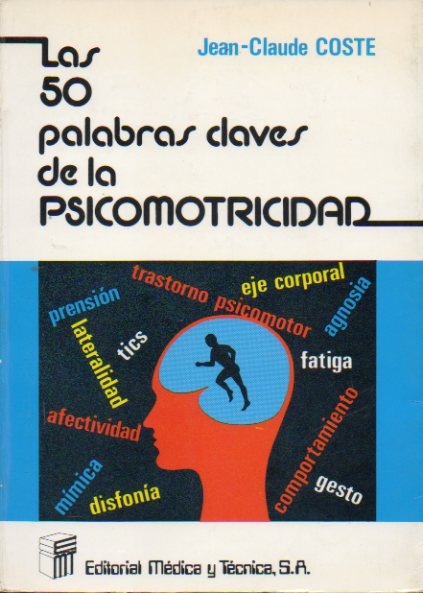 LAS 50 PALABRAS CLAVES DE LA PSICOMOTRICIDAD. Traduccin y prlogo de Miguel Puyuelo Sanclemente.