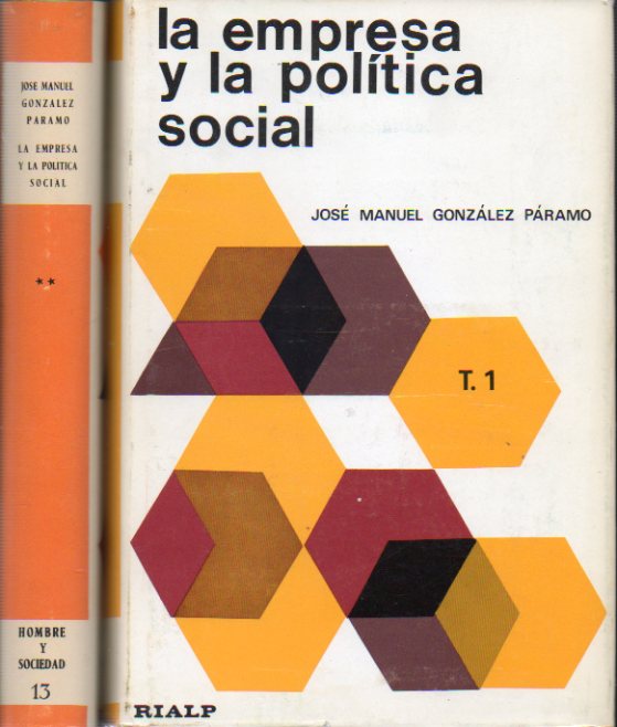LA EMPRESA Y LA POLTICA SOCIAL. 2 Vols. Vol. I. Anlisis interdisciplinar del conflicto. Vol. II. La Reforma. El poder y el futuro.