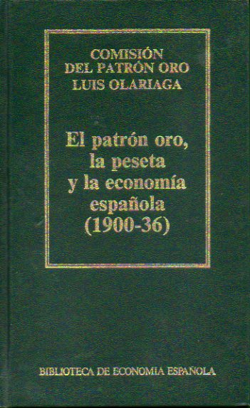 EL PATRN ORO, LA PESETA Y LA ECONOMA ESPAOLA (1900-1936).