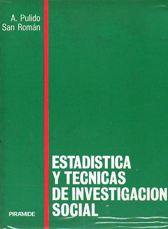 ESTADSTICA Y TCNICAS DE INVESTIGACIN SOCIAL. 7 ed.
