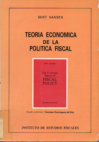 TEORA ECONMICA DE LA POLTICA FISCAL. Traduccin y Estudio Preliminar de Francisco Domnguez del Bro.