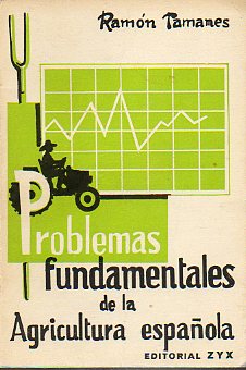 PROBLEMAS FUNDAMENTALES DE LA AGRICULTURA ESPAOLA.