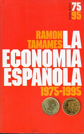 LA ECONOMA ESPAOLA. 1975-1995. 1 edicin.