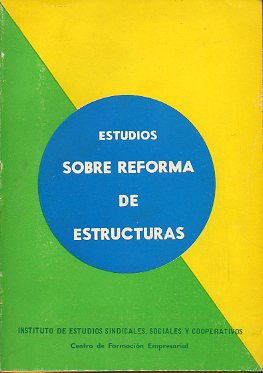 ESTUDIOS SOBRE REFORMA DE ESTRUCTURAS. prlogo de Adolfo Muoz Alonso.