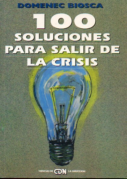 100 SOLUCIONES PARA SALIR DE LA CRISIS.