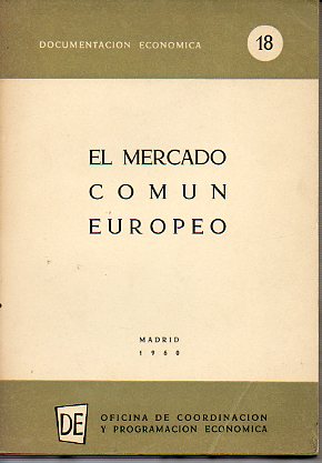 DOCUMENTACIN ECONMICA. N 18. EL MERCADO COMN EUROPEO. Tratado de la Comunidad Econmica Europea.