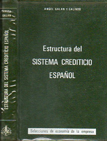 ESTRUCTURA DEL SISTEMA CREDITICIO ESPAOL. Prlogo de Antonio Rodrguez Robles.