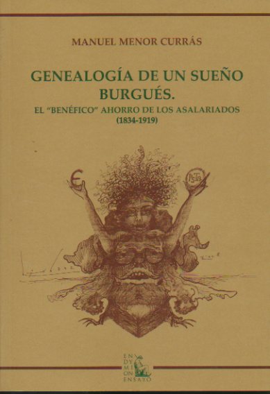 GENEALOGA DE UN SUEO BURGUS. El benfico ahorro de los asalariados (1834-1919).