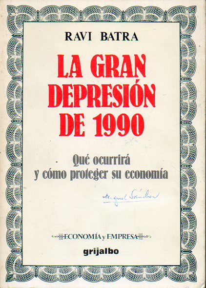 LA GRAN DEPRESIN DE 1990. QU OCURRIR Y CMO PROTEGER SU ECONOMA.