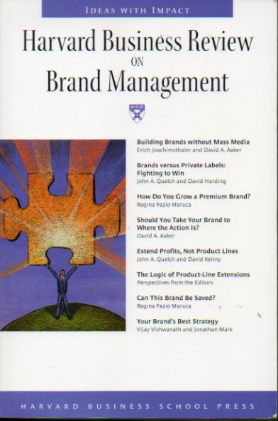 HARVARD BUSINESS REVIEW ON BRAND MANAGEMENT.