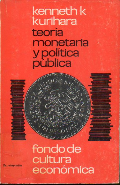 TEORA MONETARIA Y POLTICA PBLICA. 2 reimpr. Con sellos biblioteca.