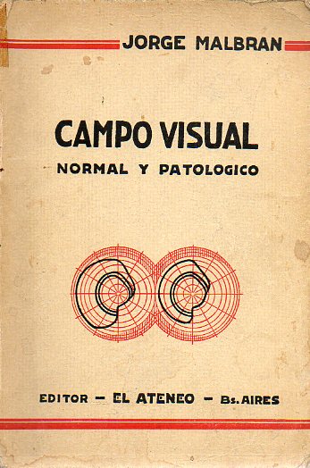 CAMPO VISUAL. Normal y patolgico. Con 267 figs. 2 ed.