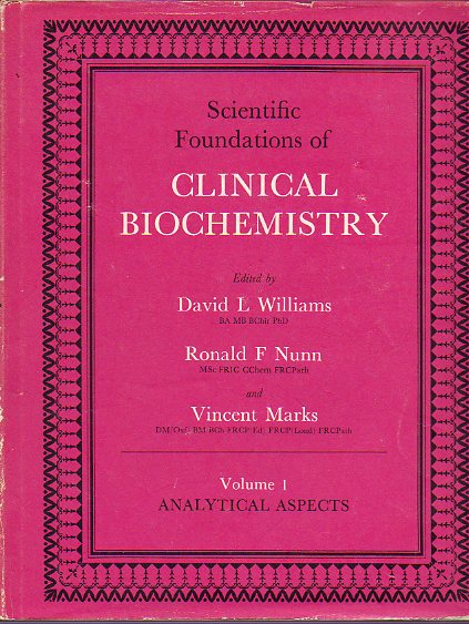 SCIENTIFIC FOUNDATIONS OF CLINICAL BIOCHEMISTRY. Volume 1. ANALYTICAL ASPECTS. First edition.
