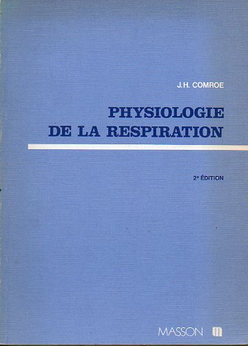 PHYSIOLOGIE DE LA RESPIRATION. 2e dition.