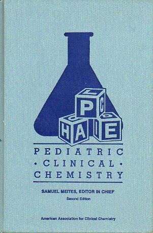 PEDIATRIC CLINICAL CHEMISTRY. A Survey of Reference (Normal) Values, Methods, and Instrumentation, with Commentary. 2 ed.