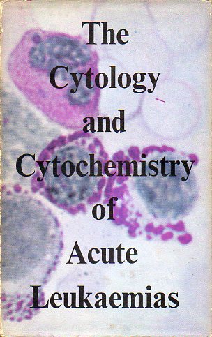 THE CYTOLOGY AND CYTOCHEMISTRY OF ACUTE LEUKAEMIAS. A STUDY OF 140 CASES.