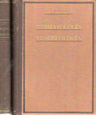 DERMATOLOGA Y VENEROLOGA. 2 vols. Tomo I. 3 ed. notablemente coregida y aumentada. Tomo II. 2 ed.