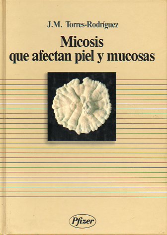 MICOSIS QUE AFECTAN PIEL Y MUCOSAS. 1 reimpr.