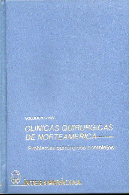 CLNICAS QUIRRGICAS DE NORTEAMRICA. Vol. 5 / 1980. PROBLEMAS QUIRRGICOS COMPLEJOS.