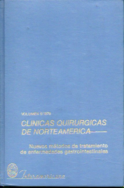CLNICAS QUIRRGICAS DE NORTEAMRICA. Vol. 5 / 1979. NUEVOS MTODOS DE TRATAMIENTO DE ENFERMEDADES GASTROINTESTINALES.