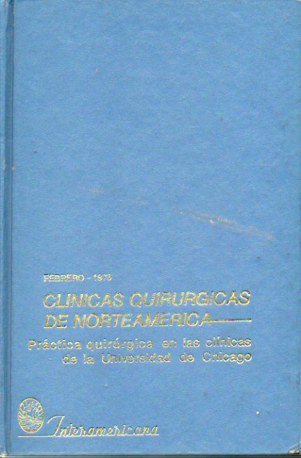 CLNICAS QUIRRGICAS DE NORTEAMRICA. PRCTICA QUIRRGICA EN LAS CLNICAS DE LA UNIVERSIDAD DE CHICAGO.