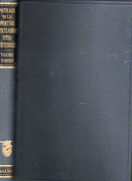 PATOLOGA DE LAS PEQUEAS ARTICULACIONES INVERTEBRALES. CLNICA Y RADIOLOGA. Ilustrado con 231 grabados. 2 ed.