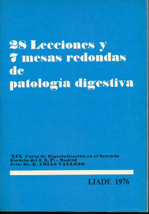 28 LECCIONES Y 7 MESAS REDONDAS DE PATOLOGA DIGESTIVA. Patologa del colon; Diagnstico de la cirrosis heptica; Vademecum...