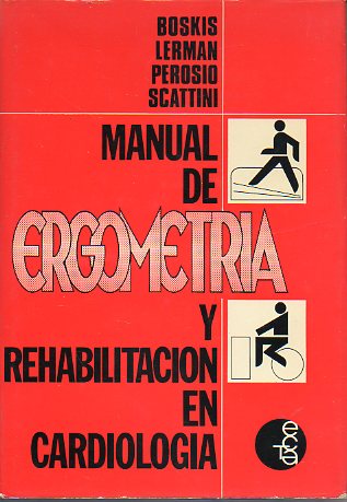 MANUAL DE ERGOMETRA Y REHABILITACIN EN CARDIOLOGA. Edic. de 3.000 ejemplares.
