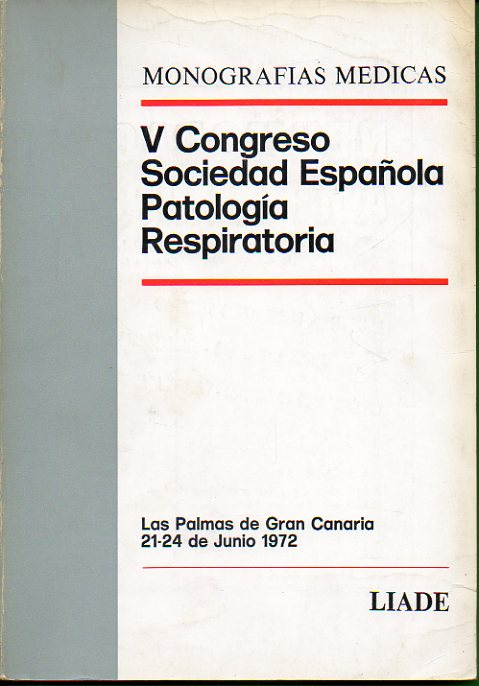 V CONGRESO SOCIEDAD ESPAOLA PATOLOGA RESPIRATORIA. Las Palmas de Gran Canaria 21-24 de Junio de 1972. Guallar Segarra / Caminos Gochi: Rehabilitaci