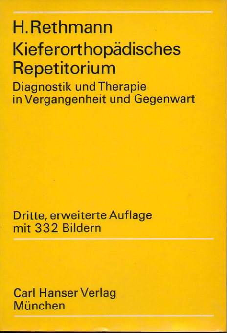 KIEFERORTHOPEDISCHES REPETITORIUM. Diagnostik und Therapie in Vergangenheit und Gegenwart.