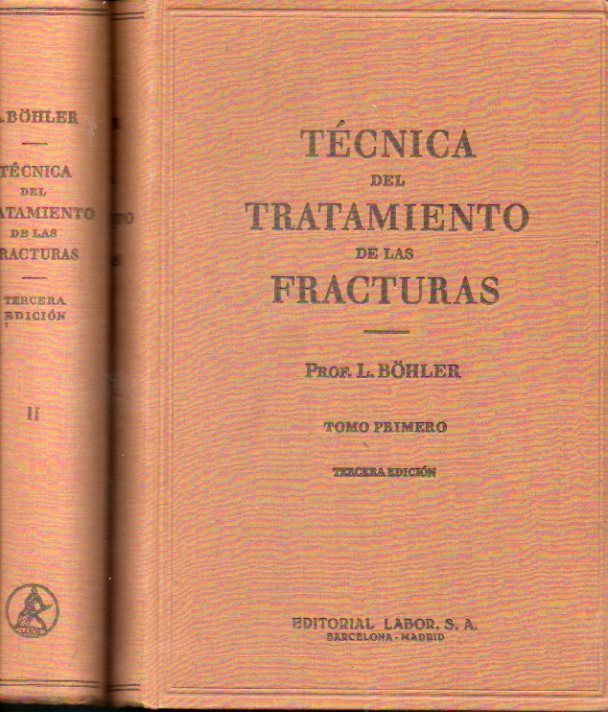 TCNICA DEL TRATAMIENTO DE LAS FRACTURAS. 2 vols. Tomo I con 1891 ilustraciones. Tomo II con 1542 ilustraciones.