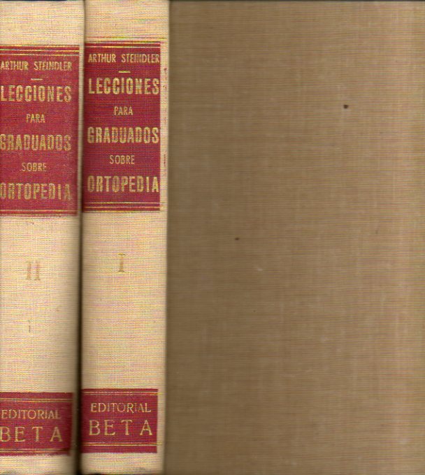 LECCIONES PARA GRADUADOS SOBRE ORTOPEDIA. DIAGNSTICO, PRONSTICO Y TRATAMIENTO. 2 vols.