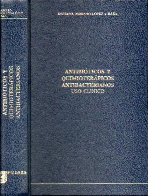 ANTIBITICOS Y QUIMIOTERPICOS ANTIBACTERIANOS. USO CLNICO. 1 edicin.
