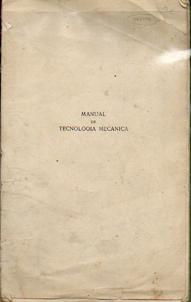 MANUAL TERICO-PRCTICO DE TECNOLOGA MECNICA. Con 428 figs.