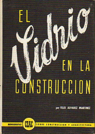 EL VIDRIO EN LA CONSTRUCCIN. Con 112 figs. 7 ed.