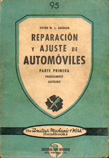 REPARACIN Y AJUSTE DE AUTOMVILES. Parte Primera: El Motor. Profusamente ilustrado, con dibujos de Jos Calzadilla y Jorge Santaya.