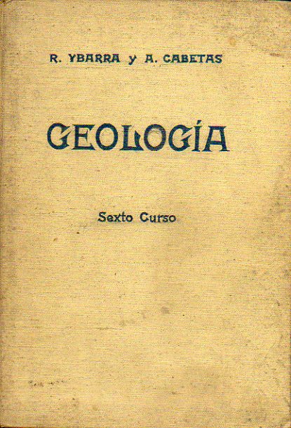 GEOLOGA. 4 ed. Obra autorizada para el bachillerato por el Ministerio de Educacin Nacional.