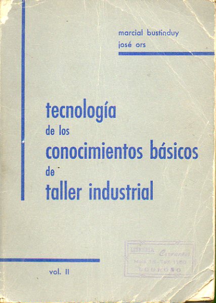 TECNOLOGA DE LOS CONOCIMIENTOS BSICOS DE TALLER INDUSTRIAL. Vol. 2.