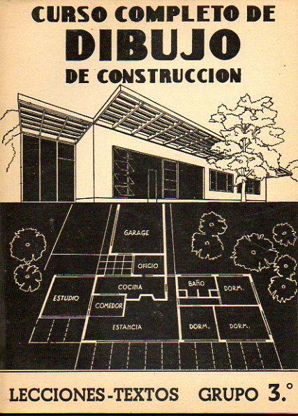 CURSO COMPLETO DE DIBUJO DE CONSTRUCCIN. Lecciones-Textos Grupo 3. Tcnica del Dibujo. Con 70 figs. Historia del Arte.