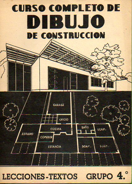CURSO COMPLETO DE DIBUJO DE CONSTRUCCIN. Lecciones-Textos Grupo 4. Teora del dibujo. Con 80 figs.